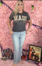Load image into Gallery viewer, Made For More T-Shirt
