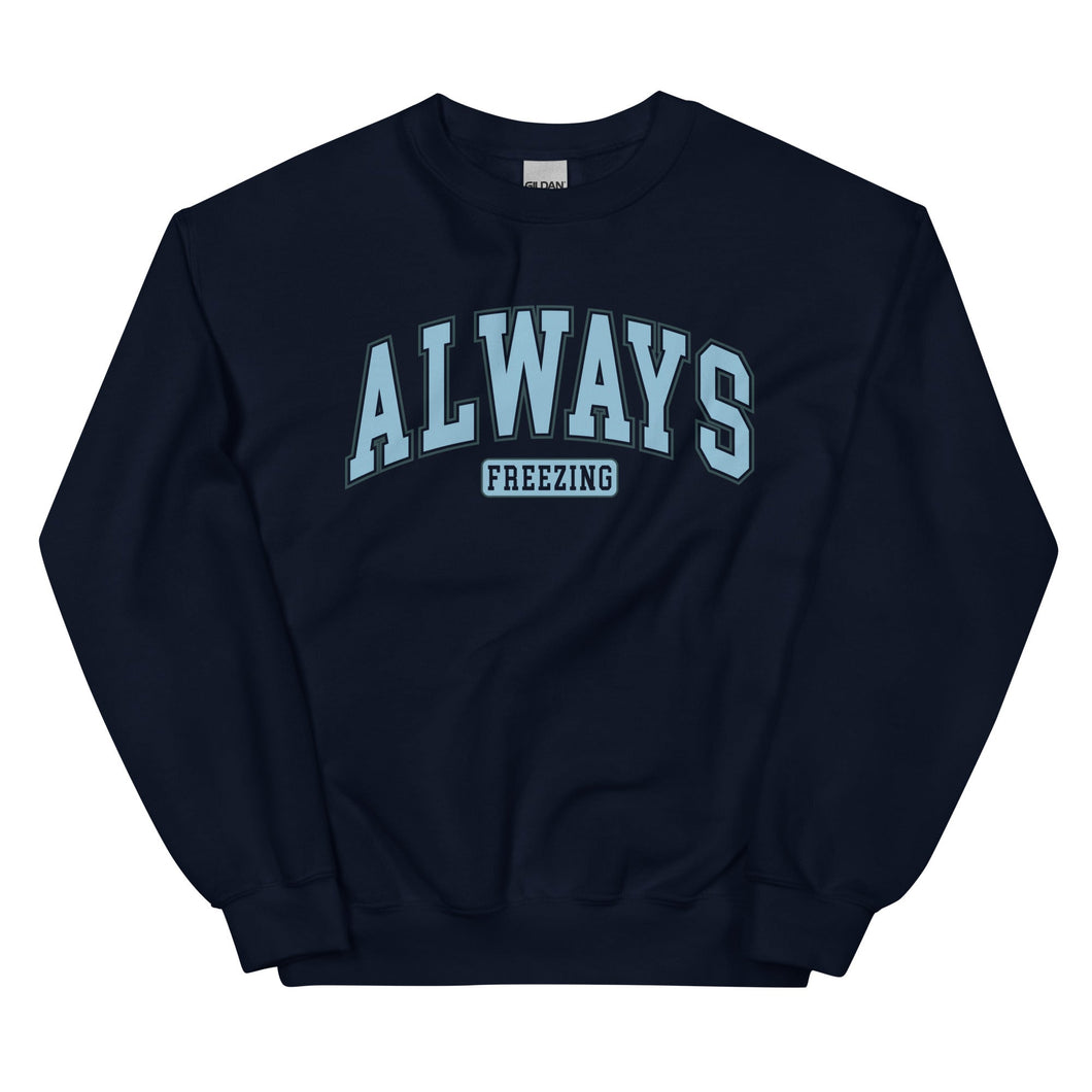 Always Freezing Crewneck Sweatshirt